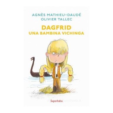 Dagfrid. Una bambina vichinga