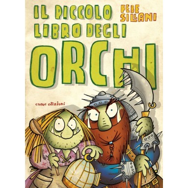 Il piccolo libro degli orchi. Piccoli libri mostruosi