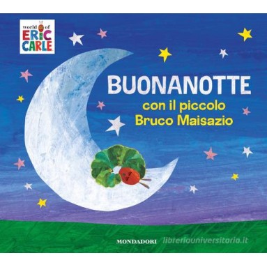 Buonanotte con il piccolo bruco maisazio